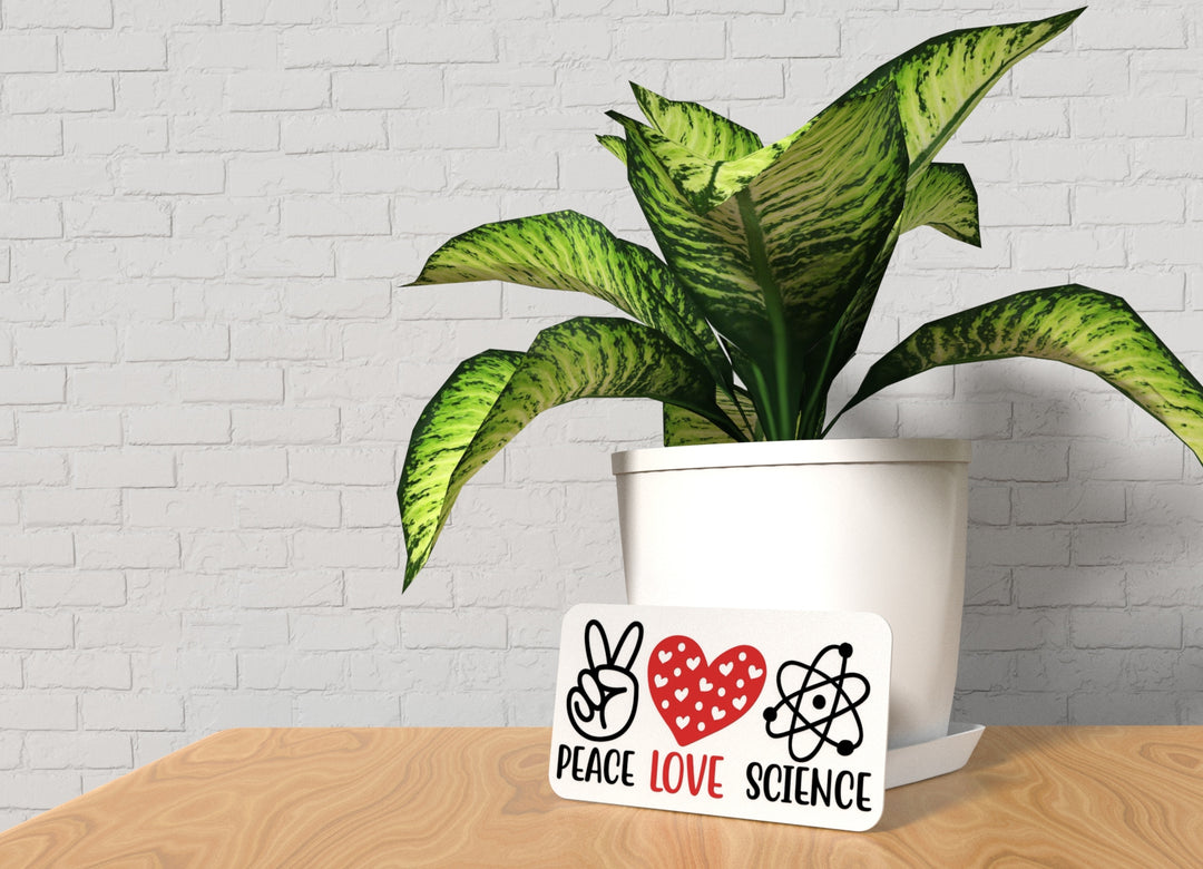 Peace Love Science | Funny sign For Home or Office