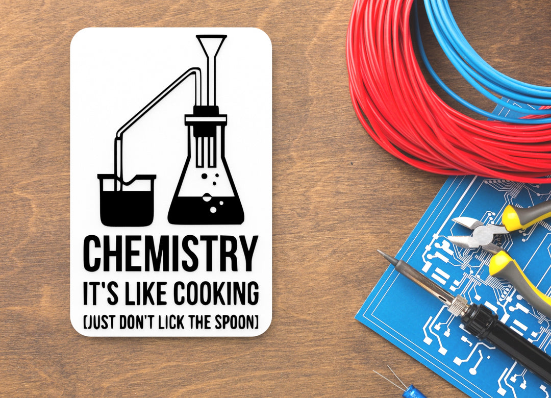 Chemistry It's Like Cooking | Funny sign For Home or Office