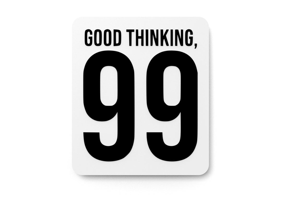 
  
  Good Thinking 99 | Funny Sign for Home or Office
  
