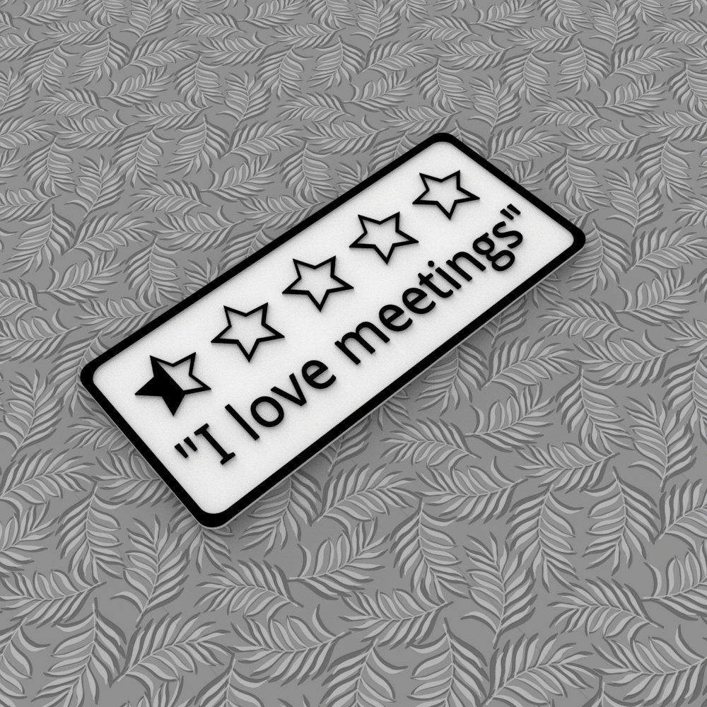 
  
  Funny Sign | I love Meetings
  
