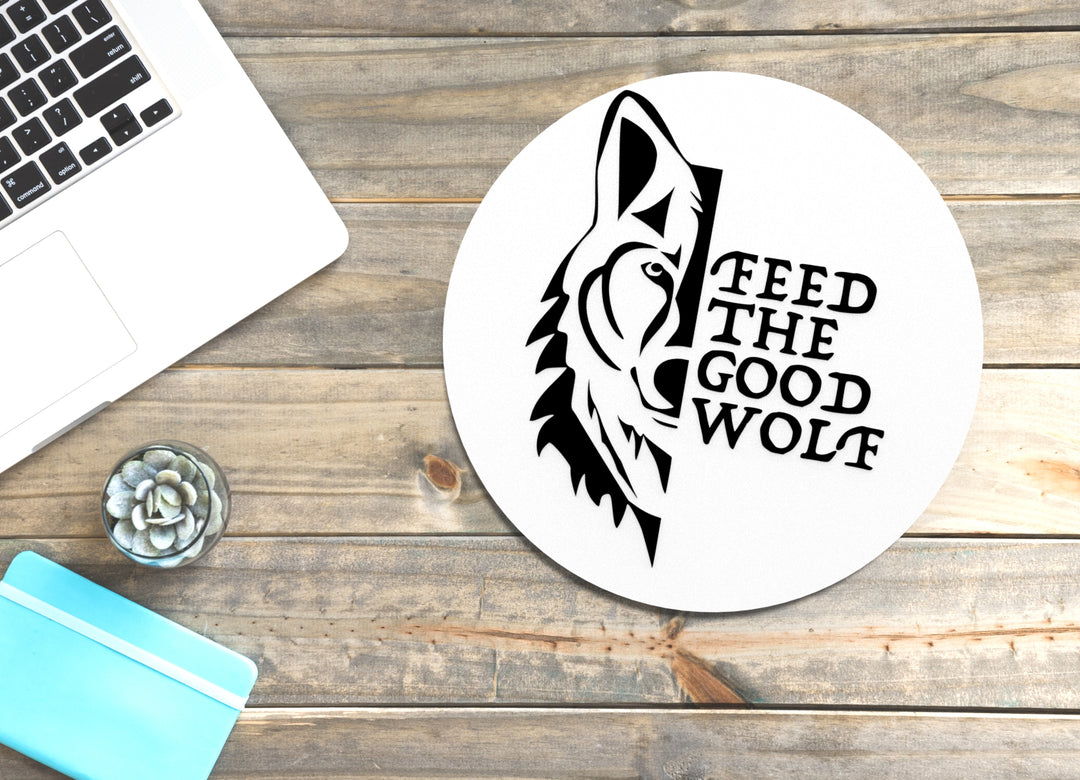 Feed The Good Wolf | Funny sign For Home or Office