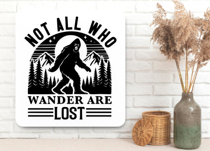 Not All Who Wander Are Lost | Inspirational Sign for Home or Travel Decor