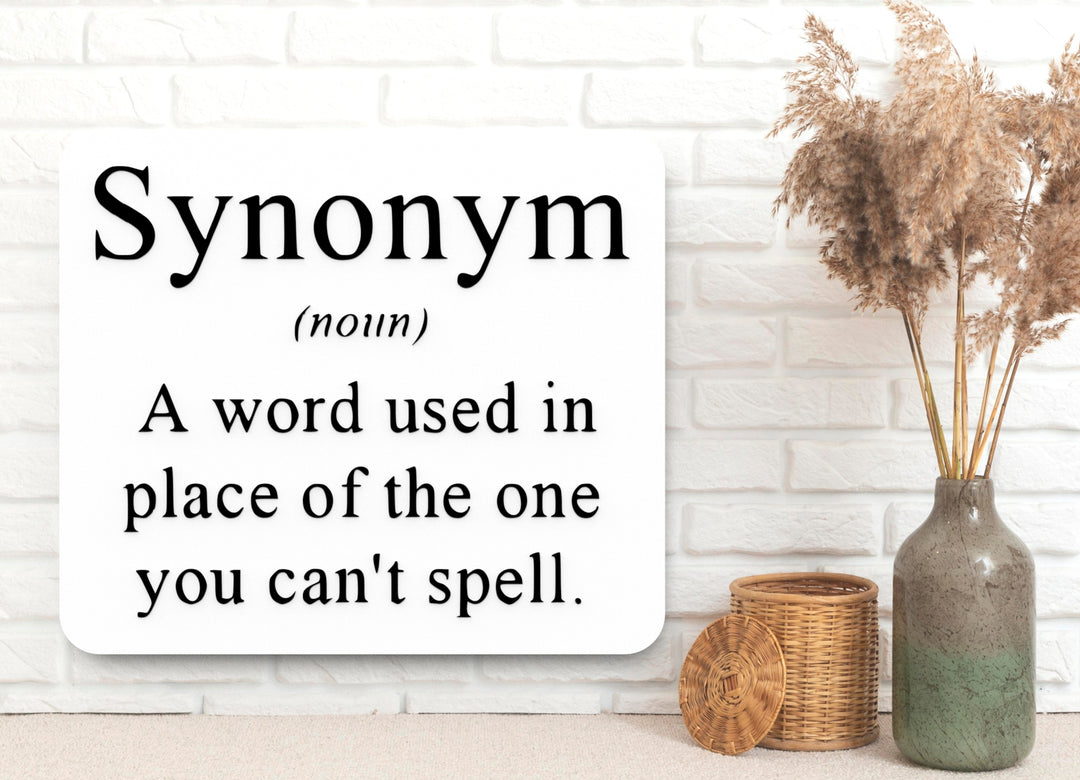 A Word Used In Place Of The One You Can't Spell | Funny sign For Home or Office