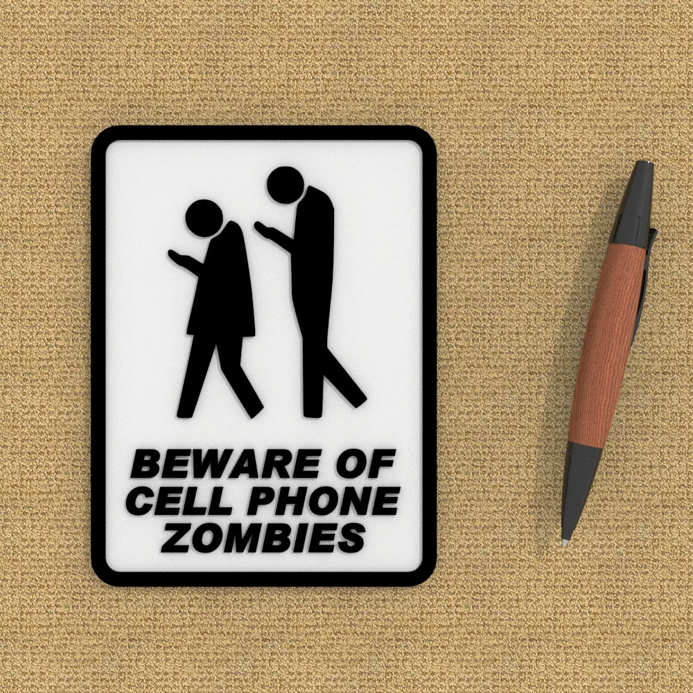 
  
  Funny Sign | Beware Of Cell Phone Zombies
  
