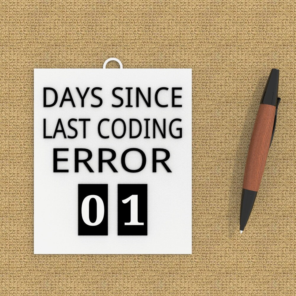 
  
  Funny Sign | Days Since Last Coding Error 01
  
