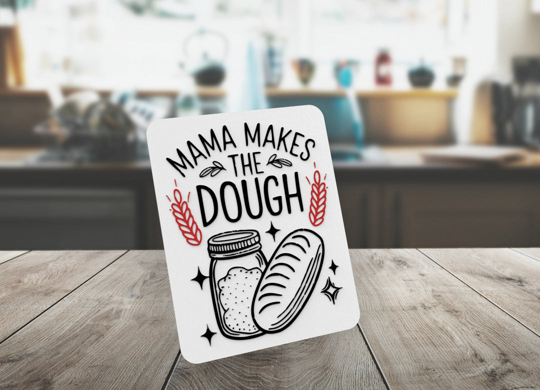 Mama Makes The Dough | Funny sign For Home or Office