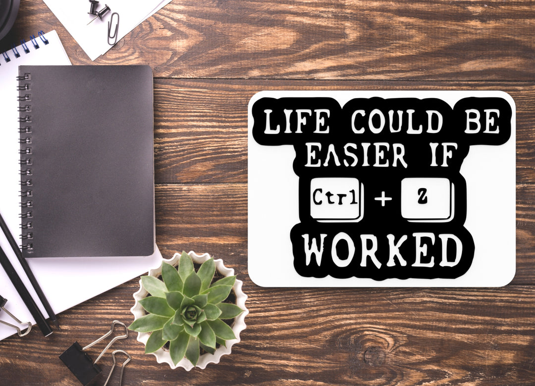 Life Could Be Easier If Worked | Funny Sign for Home or Office