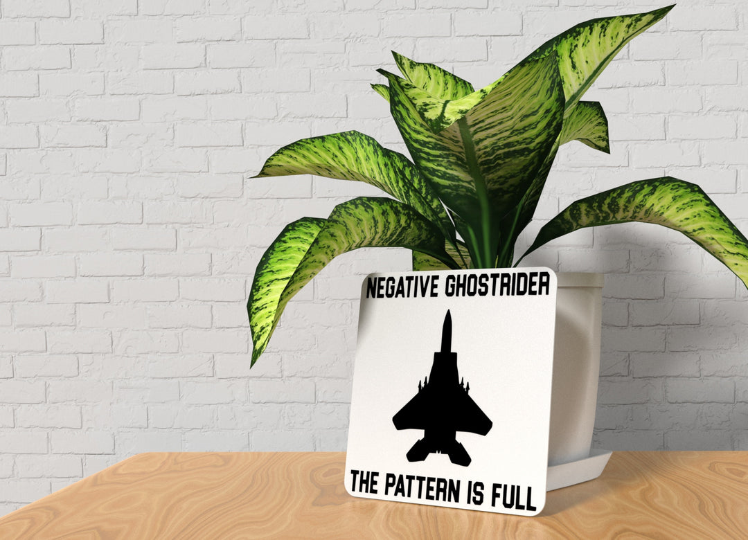Negative Ghostrider The Pattern Is Full | Funny sign For Home or Office