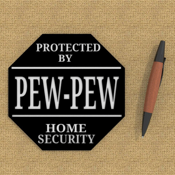 Funny Sign | Protected By Pew-Pew Home Security