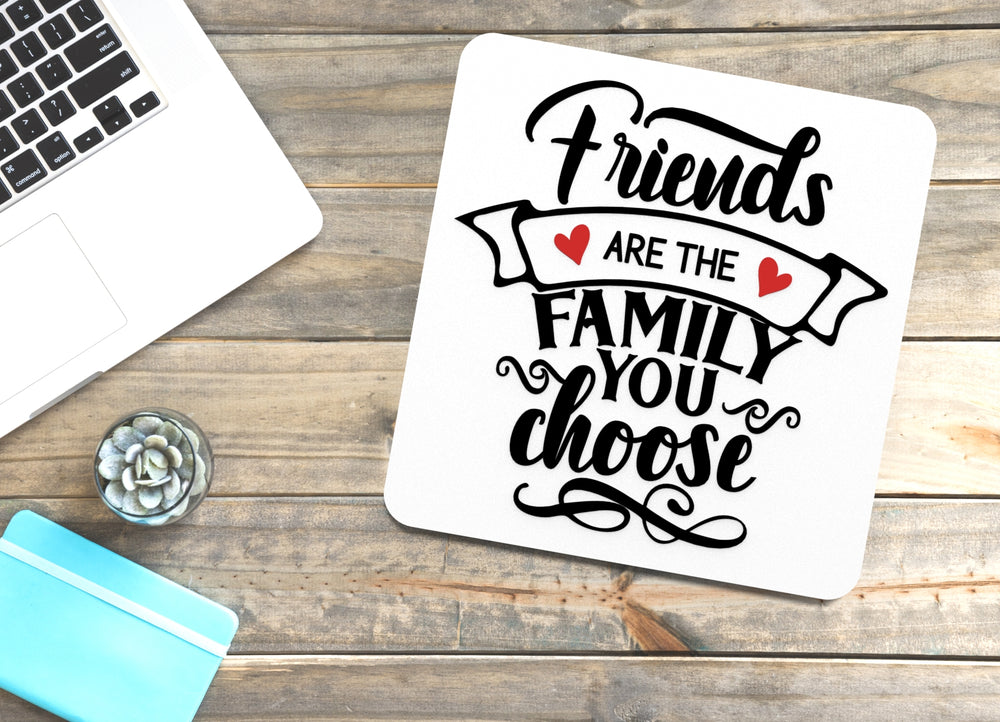 
  
  Friends Are The Family You Choose | Funny sign For Home or Office
  
