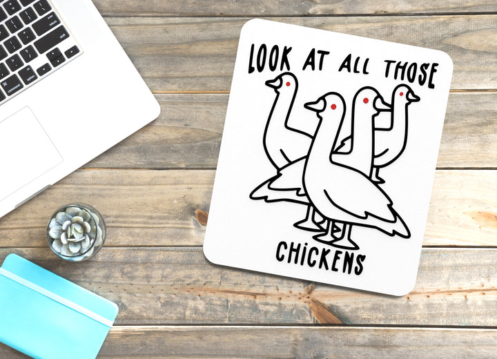 Look at Those Chickens | Funny Sign for Home or Farmhouse Decor