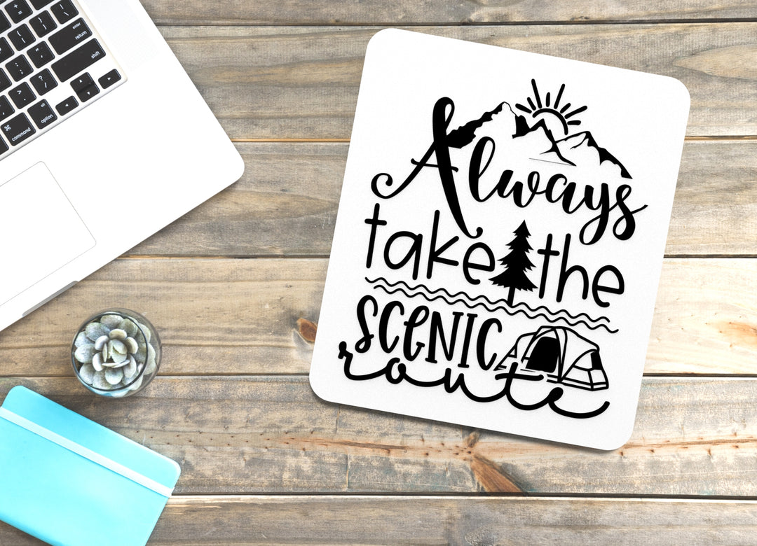 Always Take The Scenic | Funny sign For Home or Office