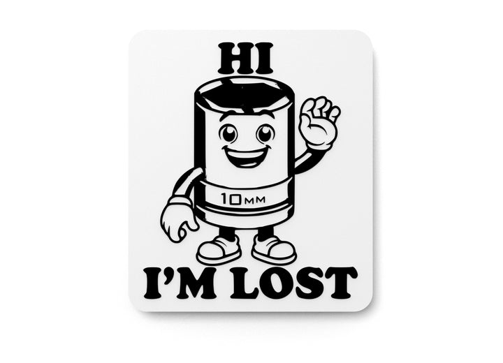 Hi I'm Lost | Funny Sign for Home or Office