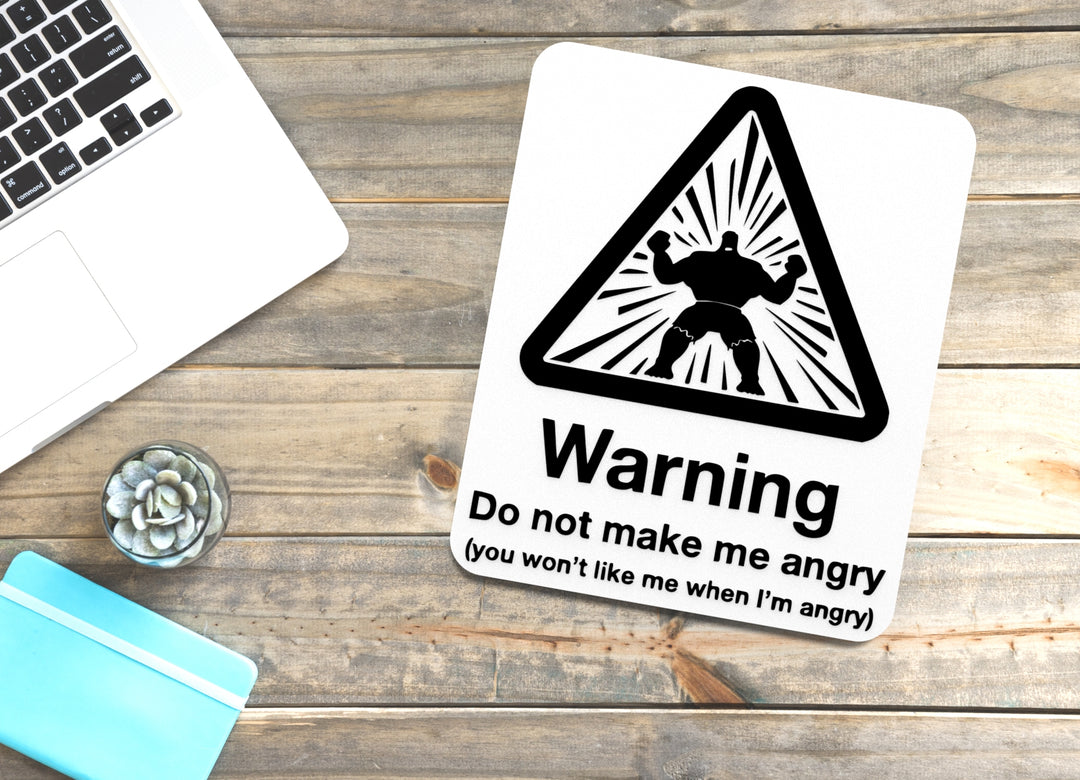 Warning Do Not Make Me Angry You Won't Like Me | Funny Sign for Home or Office