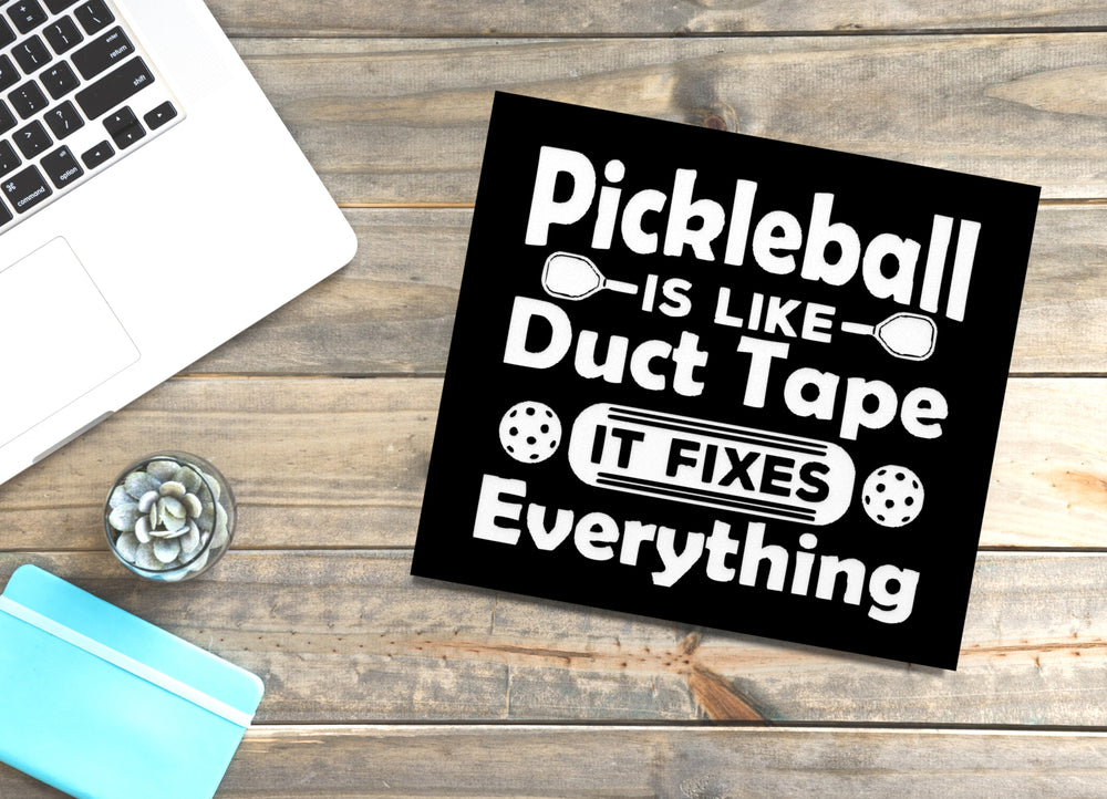 
  
  Pickleball Is like Duct Tape It Fixes Everything | Funny sign For Home or Office
  
