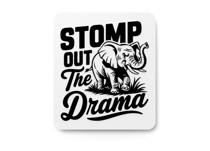 Stomp Out The Drama | Funny sign For Home or Office