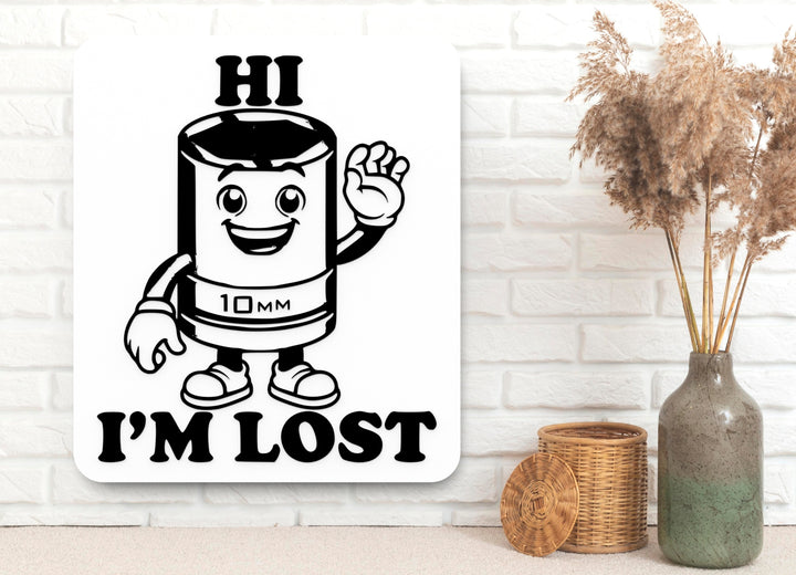 Hi I'm Lost | Funny Sign for Home or Office