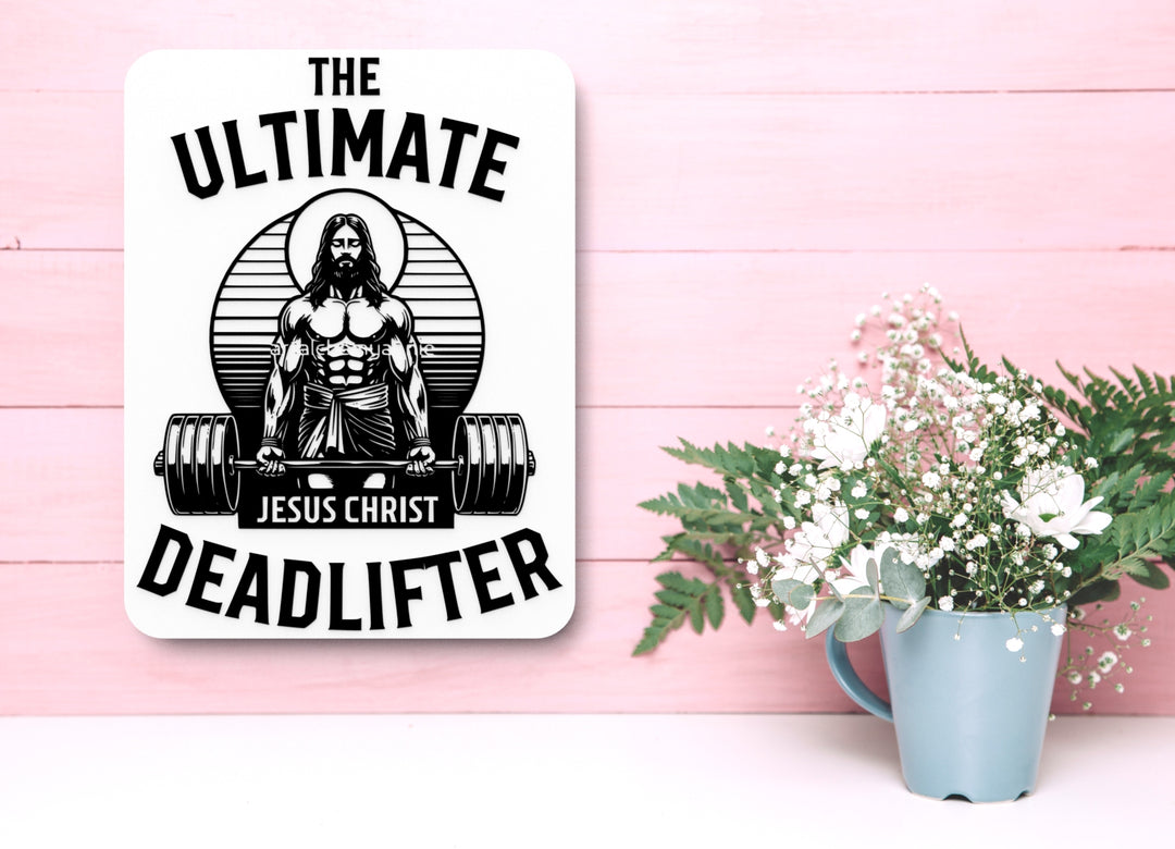 The Ultimate Deadlifter | Funny sign For Home or Office