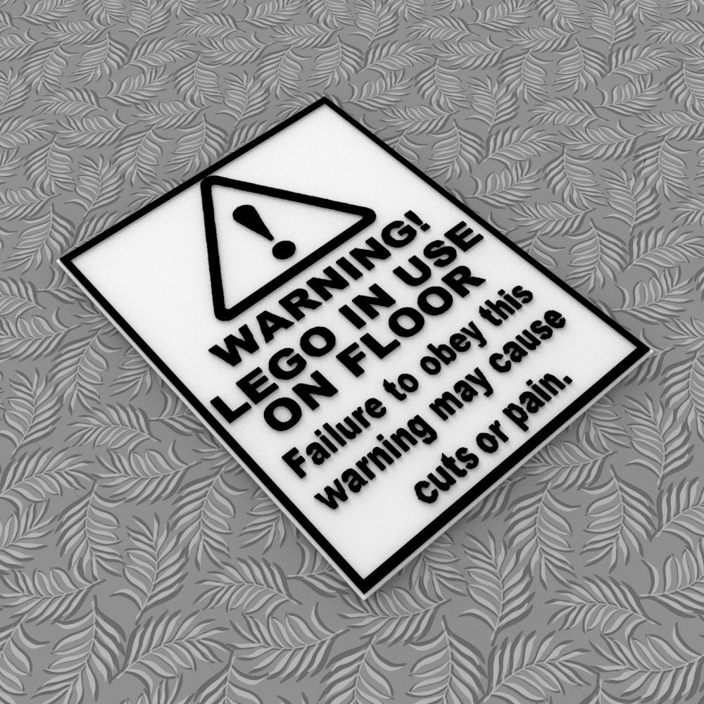 Funny Sign | Lego In Use On Floor Failure To Obey This Warning May Cause Pain