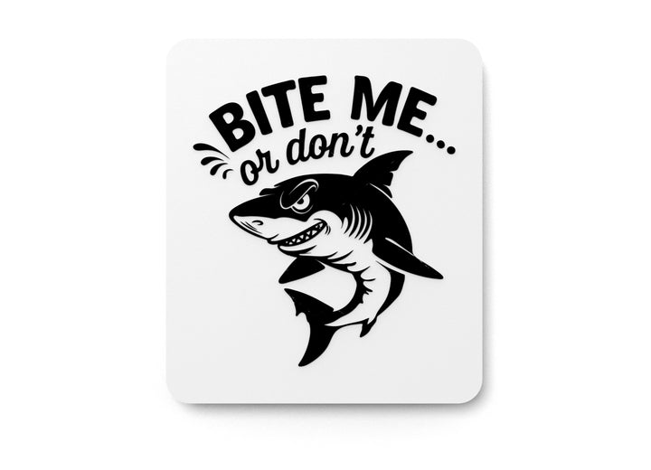 Bite Me Or Don't | Funny sign For Home or Office