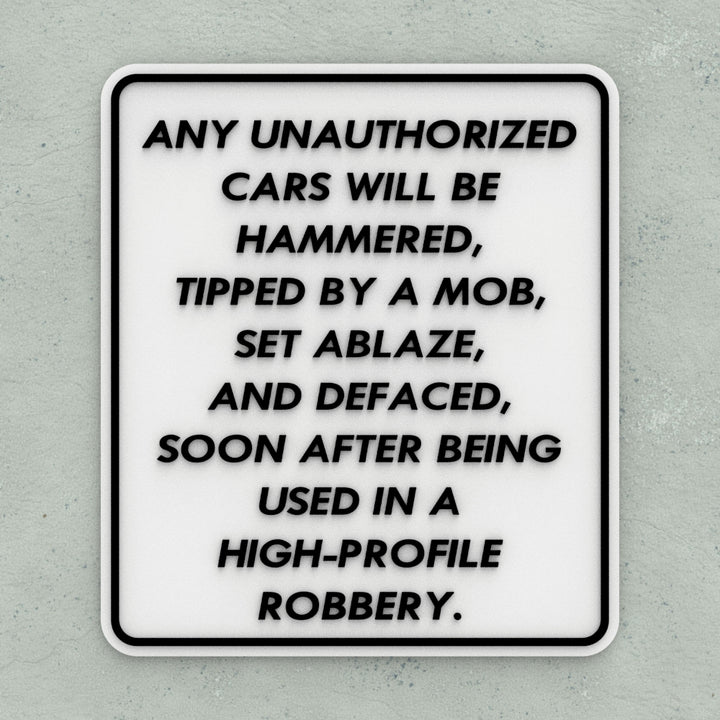 Funny Sign | Unauthorized Vehicles Will Be Worked Over With a SledgeHammer,