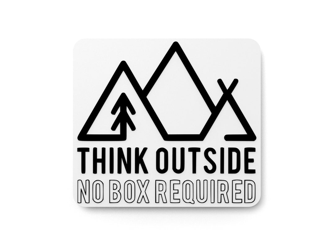 
  
  Think Outside No Box Required | Funny sign For Home or Office
  

