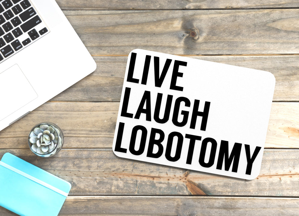 
  
  Live Laugh Lobotomy | Funny Sign for Home or Office
  
