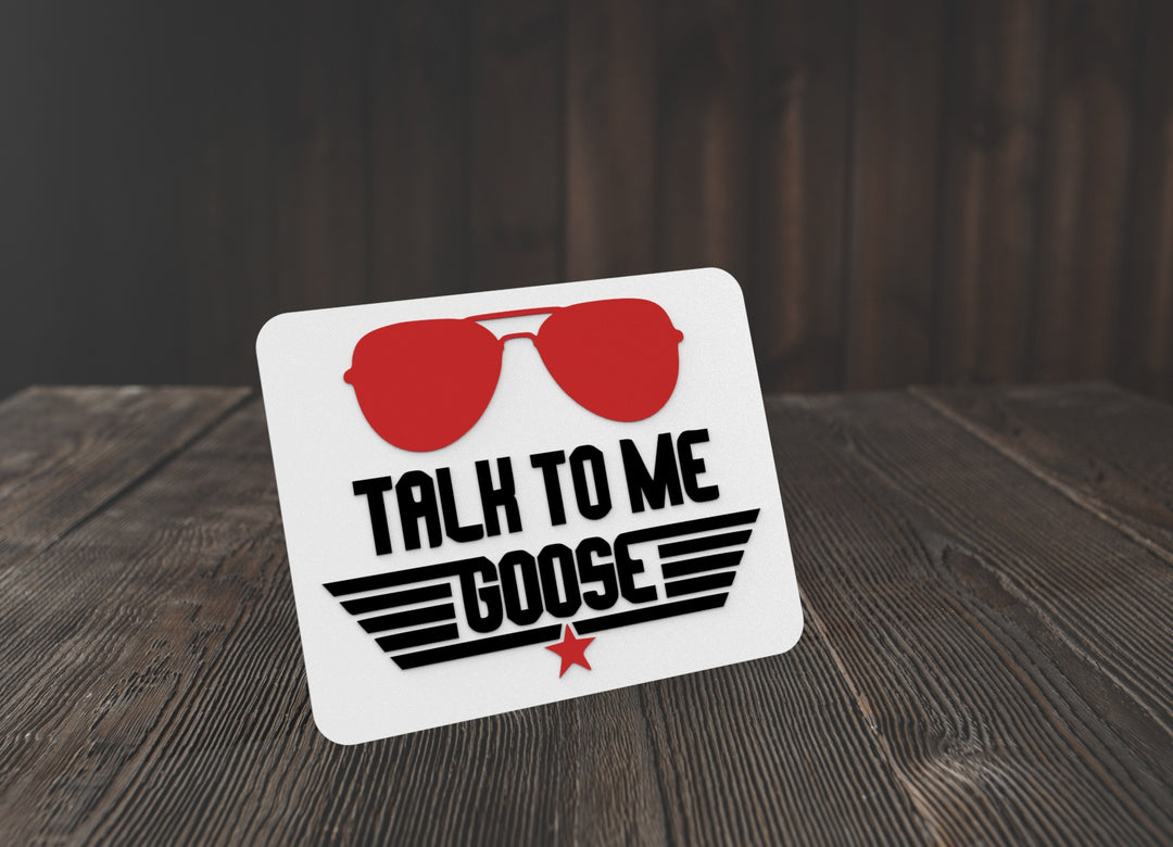 Talk To Me Goose | Funny sign For Home or Office