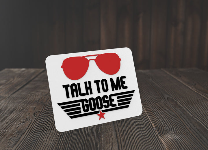 Talk To Me Goose | Funny sign For Home or Office