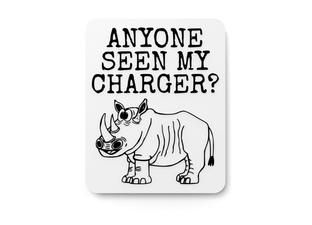 
  
  Anyone Seen My Charger | Funny Sign for Home or Office
  
