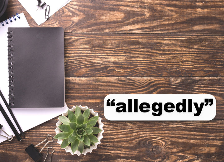 Allegedly | Funny Sign for Home or Office