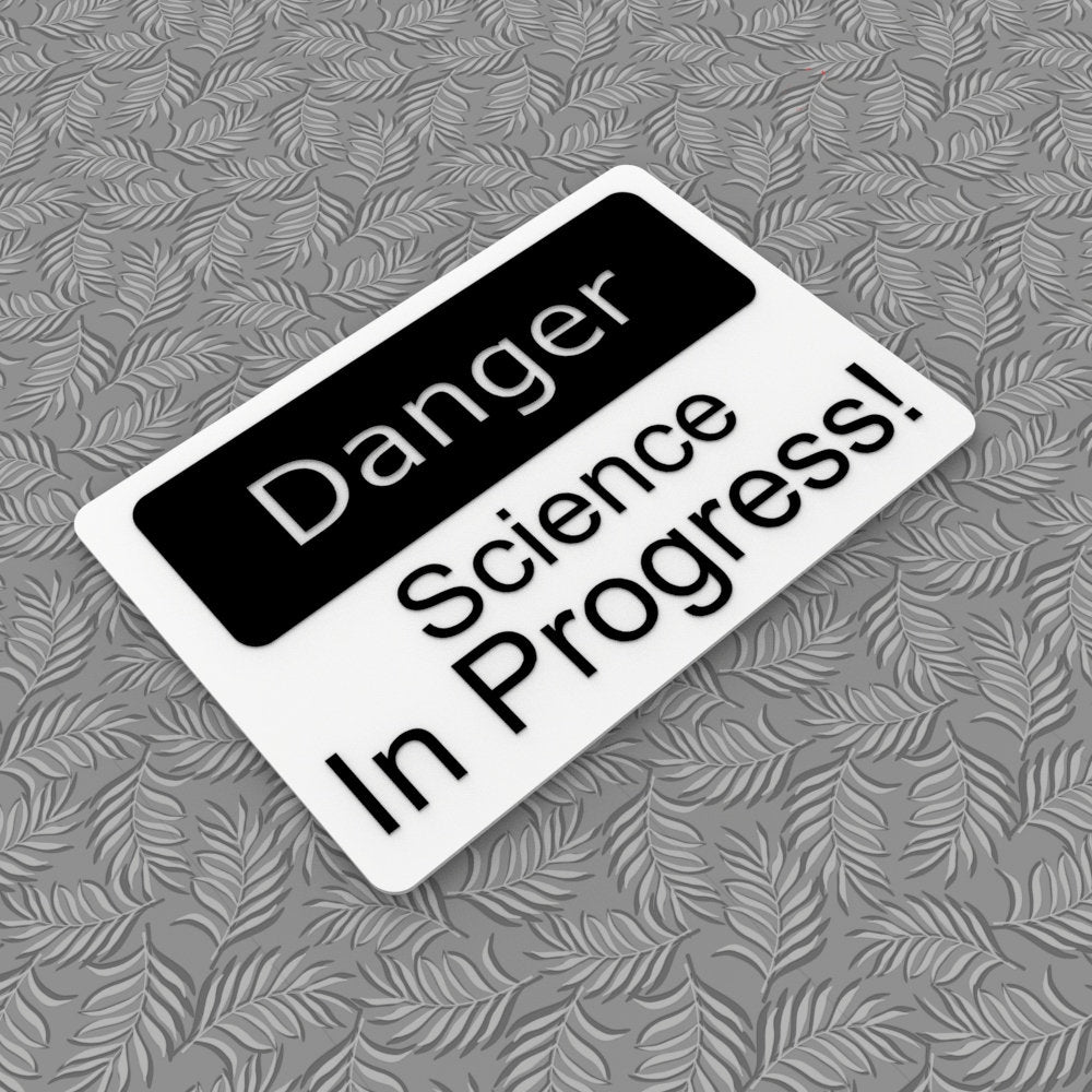 Funny Sign | Danger: Science In Progress