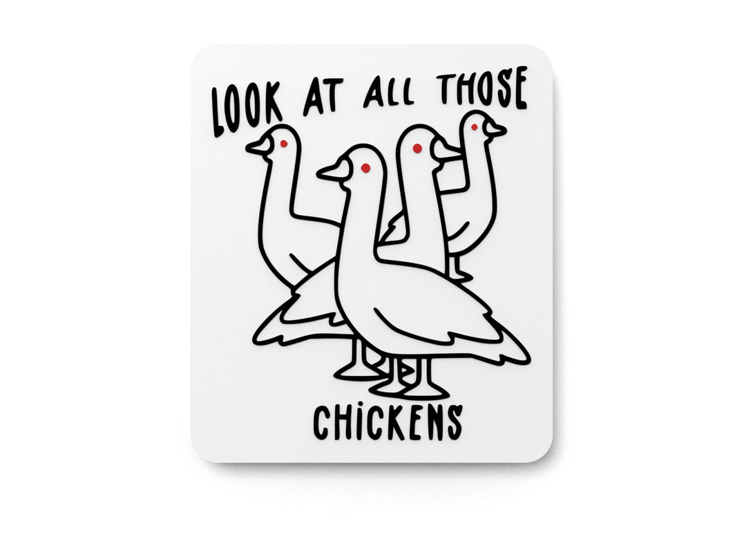 
  
  Look at Those Chickens | Funny Sign for Home or Farmhouse Decor
  
