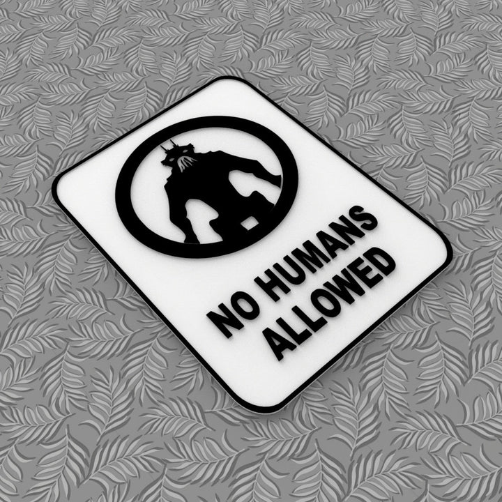Funny Sign | No Human Allowed
