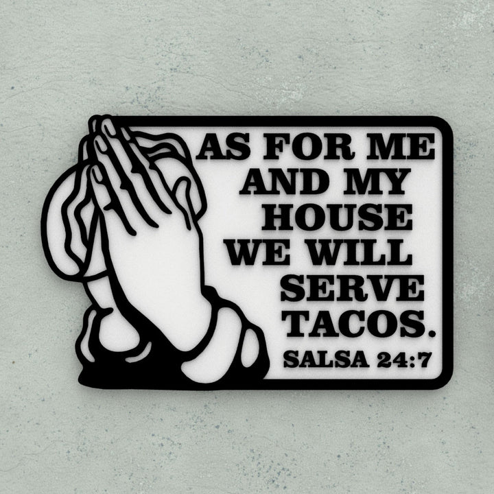 Funny Sign | As For Me And My House We Will Serve Tacos - Salsa 24:7