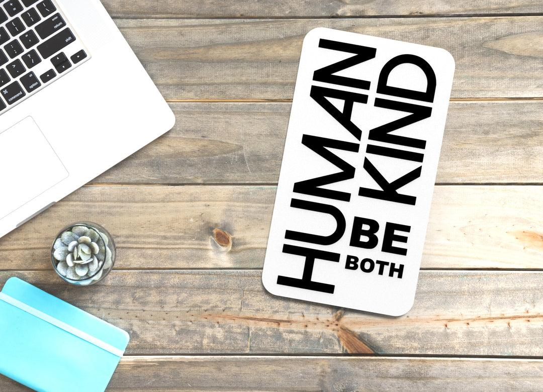 Human Kind Be Both | Funny sign For Home or Office