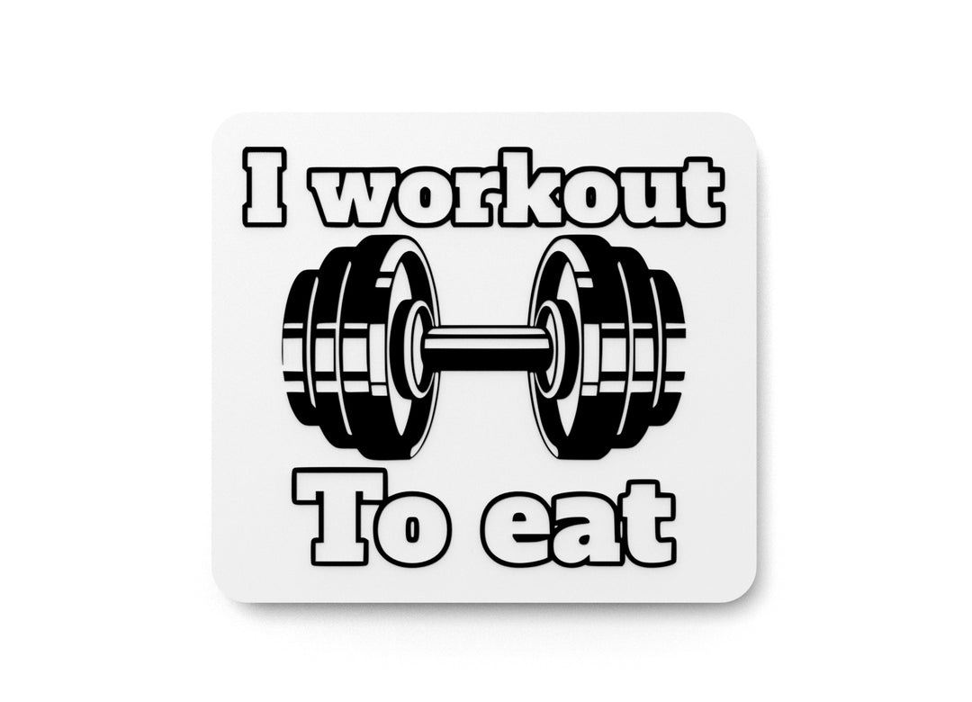 
  
  I Workout To Eat | Funny sign For Home or Office
  

