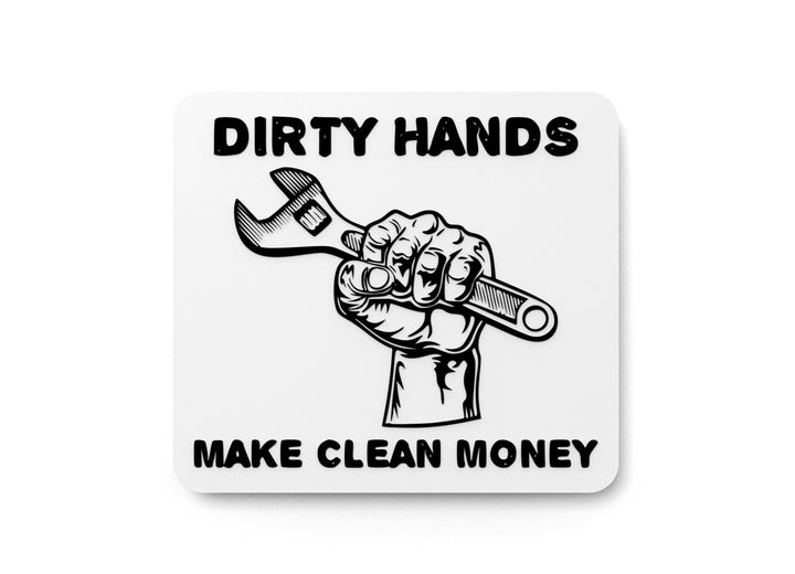 Dirty Hand Make Clean Money | Funny Sign for Home or Office