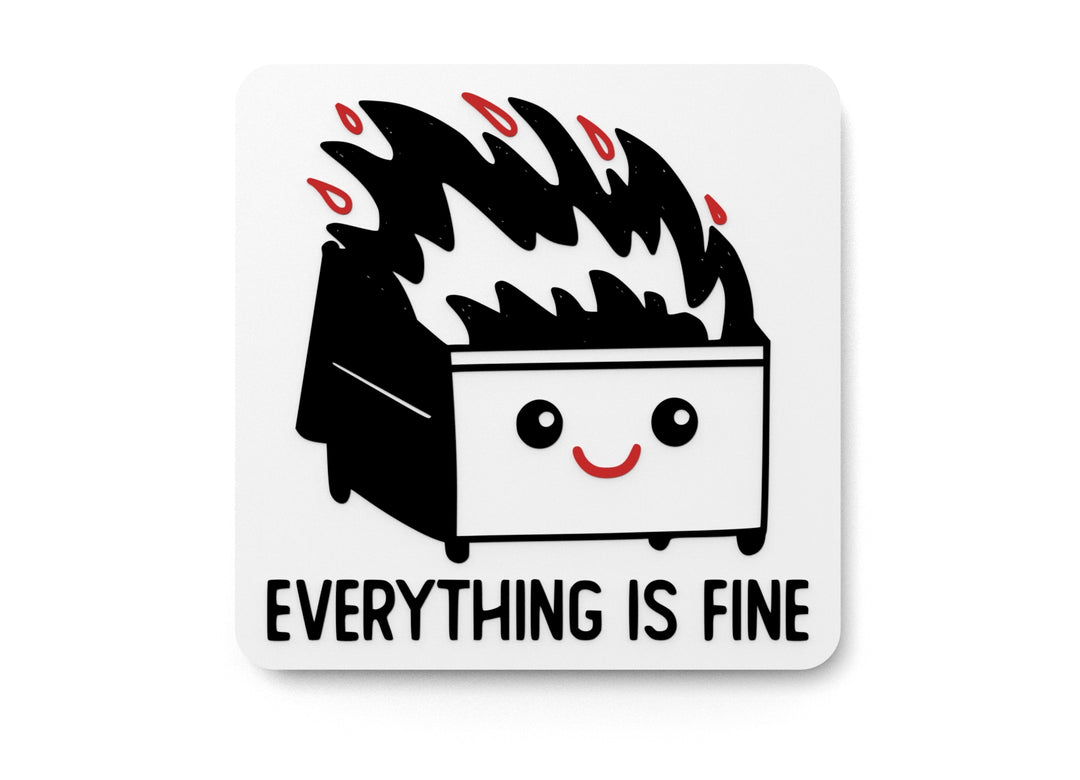 
  
  Everything Is Fine | Funny Sign for Home or Office
  
