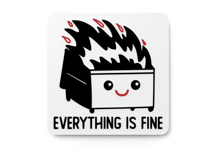 Everything Is Fine | Funny Sign for Home or Office