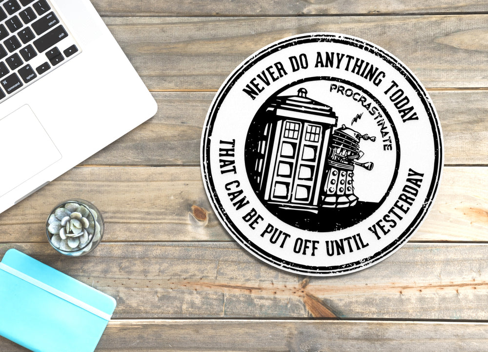 
  
  Do Anything Today That Can Be Put Off Until Yesterday Funny sign Home & Office
  
