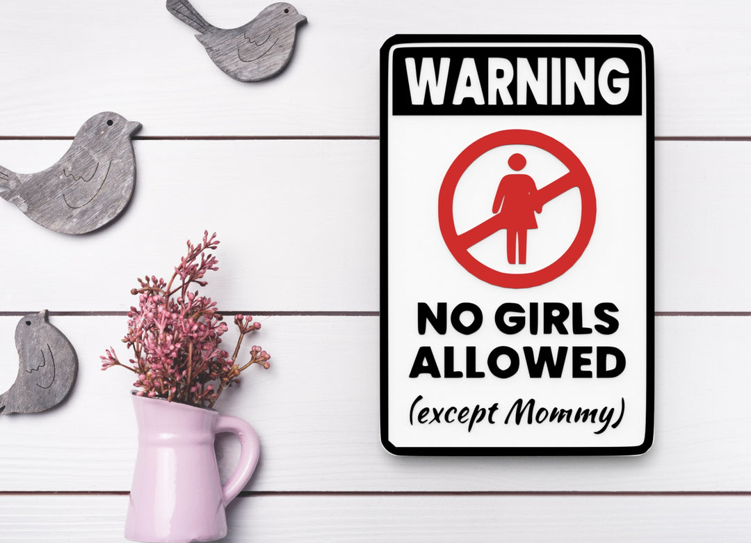 Warning No Girls Allowed Except Mommy | Funny sign For Home or Office