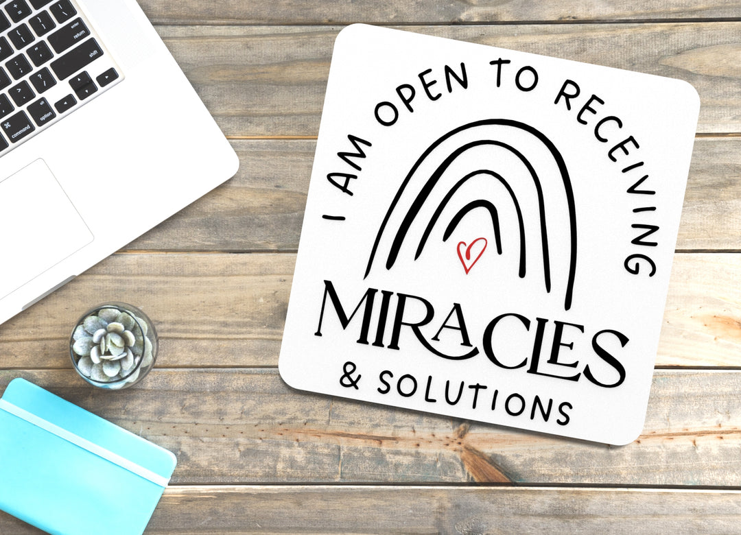 I Am Open To Receiving Miracles & Solutions | Funny Sign for Home or Office
