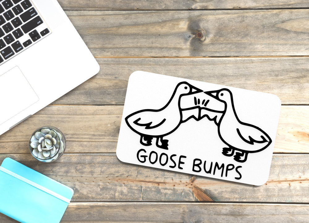 
  
  Goose Bumps | Funny sign For Home or Office
  
