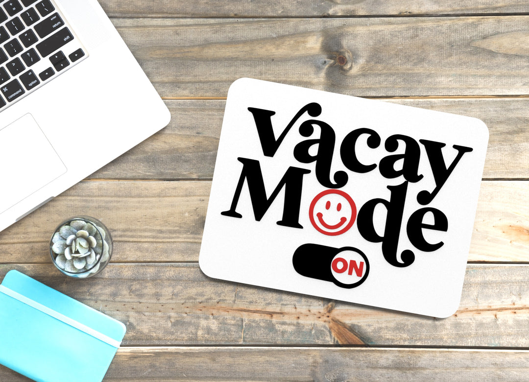 Vacay Mode On | Funny sign For Home or Office