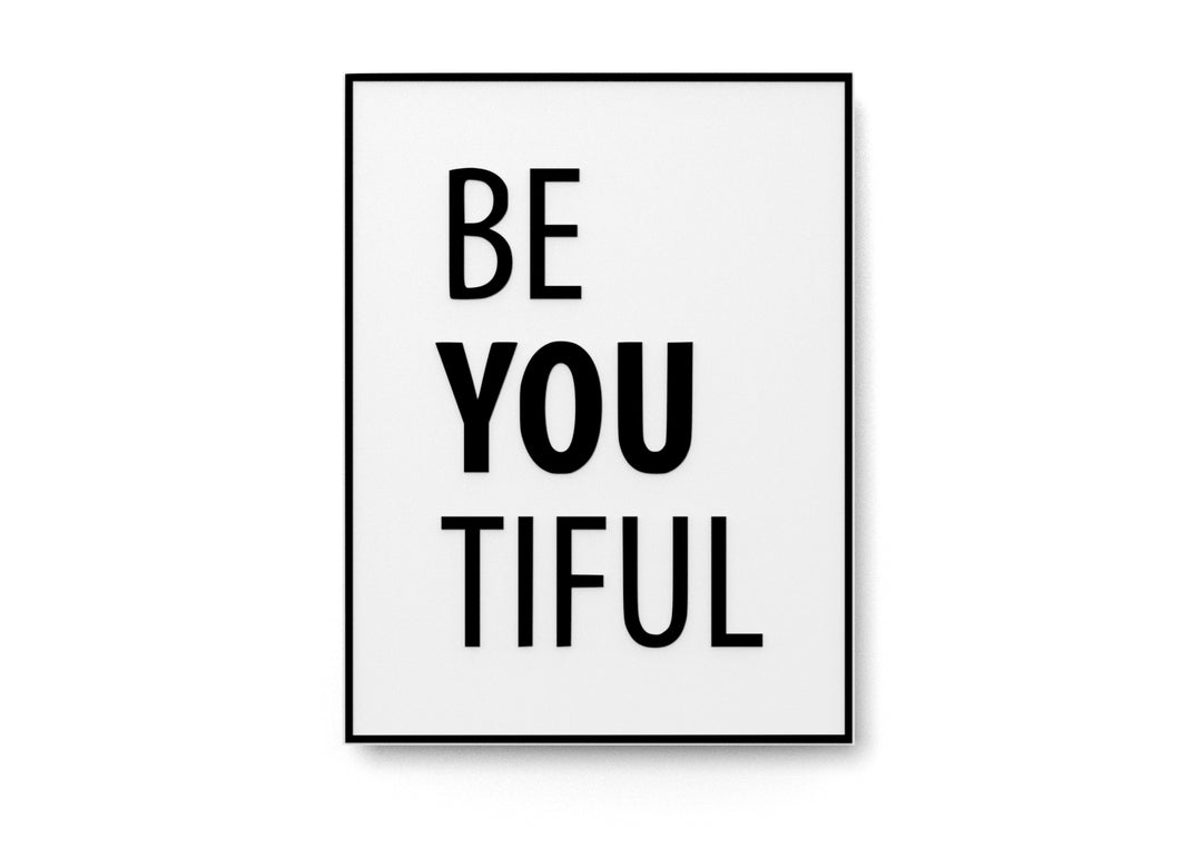 
  
  Be You Tiful | Funny Sign for Home or Office
  

