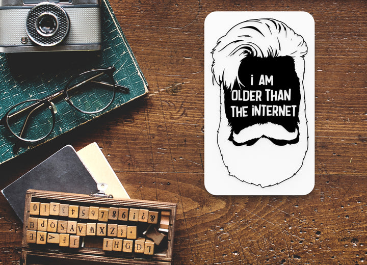 I Am Older Than The Internet | Funny sign For Home or Office