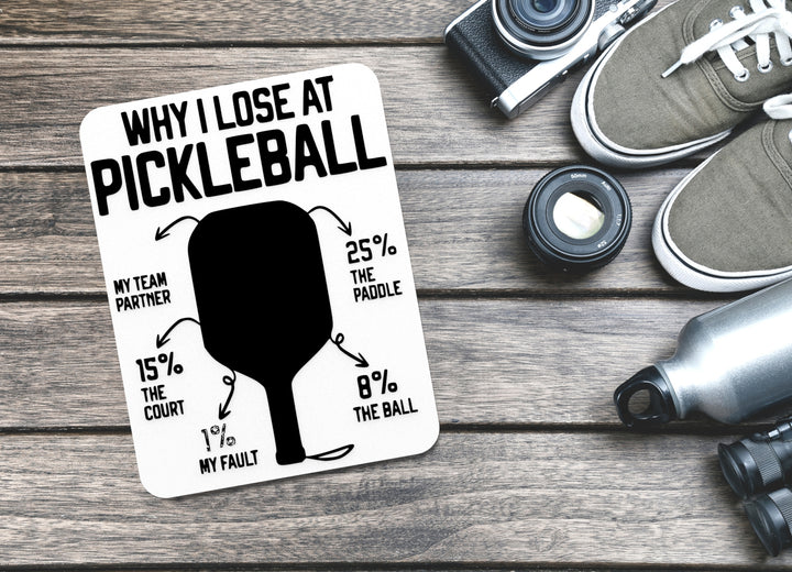 Why I Lose At Pickleball | Funny sign For Home or Office
