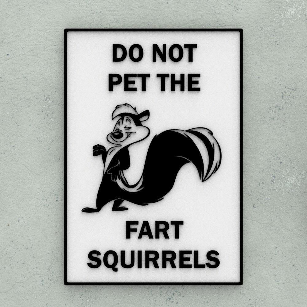 Funny Sign | Do Not Pet The Fart Squirrels