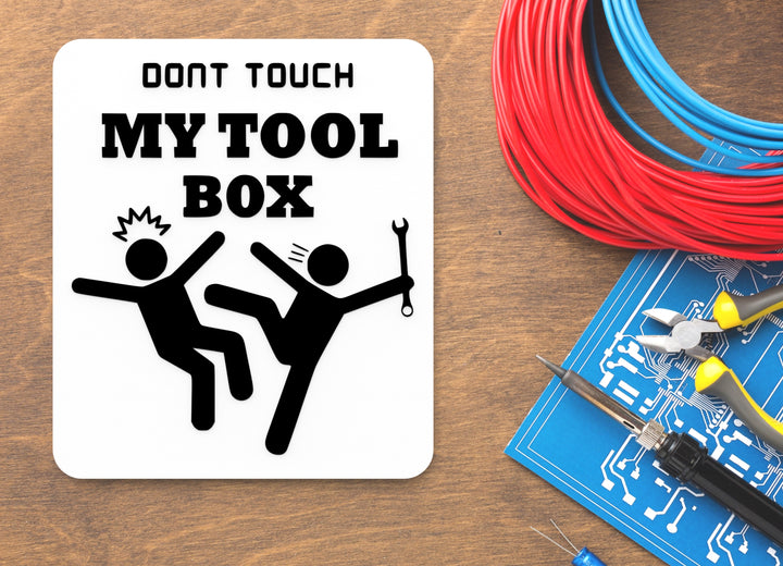 Don't Touch My Tool Box | Funny Sign for Home or Office